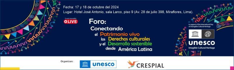 Foro: Conectando el Patrimonio vivo, los derechos culturales y el desarrollo sostenible desde América Latina