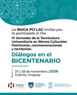 La RIUCA PCI LAC invita a participar de las IV Jornadas de la Tecnicatura Universitaria en Bienes Culturales Patrimonio, conmemoraciones y territorios